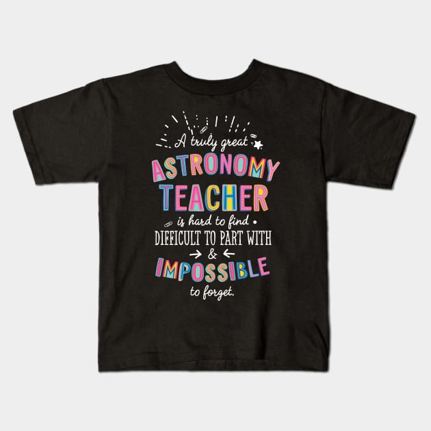 A truly Great Astronomy Teacher Gift - Impossible to forget Kids T-Shirt by BetterManufaktur